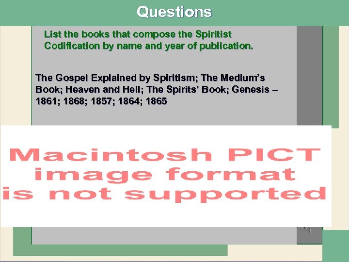 Questions List the books that compose the Spiritist Codification by name and year of
