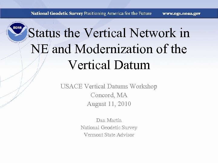 Status the Vertical Network in NE and Modernization of the Vertical Datum USACE Vertical