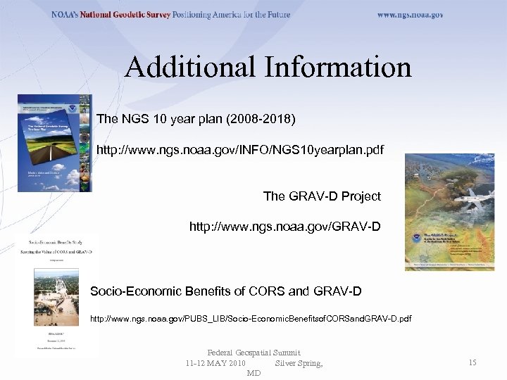 Additional Information The NGS 10 year plan (2008 -2018) http: //www. ngs. noaa. gov/INFO/NGS