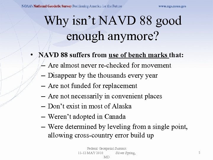Why isn’t NAVD 88 good enough anymore? • NAVD 88 suffers from use of