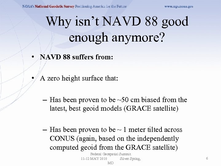 Why isn’t NAVD 88 good enough anymore? • NAVD 88 suffers from: • A
