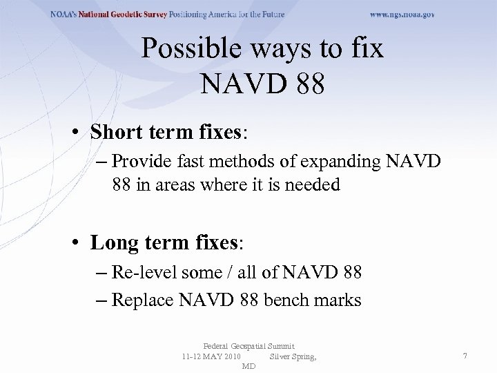 Possible ways to fix NAVD 88 • Short term fixes: – Provide fast methods