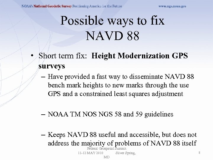 Possible ways to fix NAVD 88 • Short term fix: Height Modernization GPS surveys