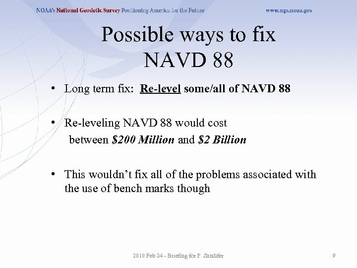 Possible ways to fix NAVD 88 • Long term fix: Re-level some/all of NAVD