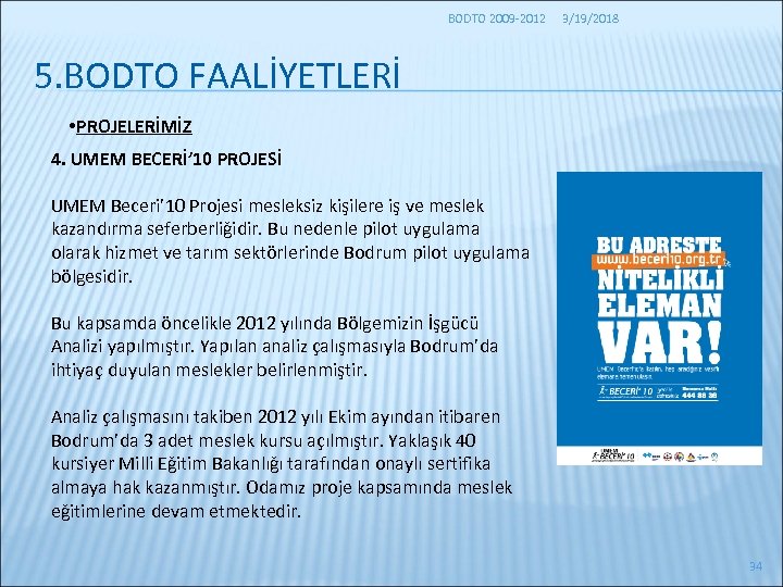 BODTO 2009 -2012 3/19/2018 5. BODTO FAALİYETLERİ • PROJELERİMİZ 4. UMEM BECERİ’ 10 PROJESİ
