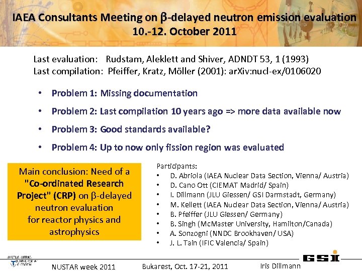 IAEA Consultants Meeting on b-delayed neutron emission evaluation 10. -12. October 2011 Last evaluation: