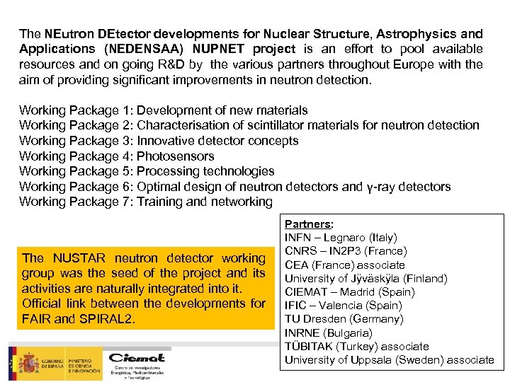 The NEutron DEtector developments for Nuclear Structure, Astrophysics and Applications (NEDENSAA) NUPNET project is