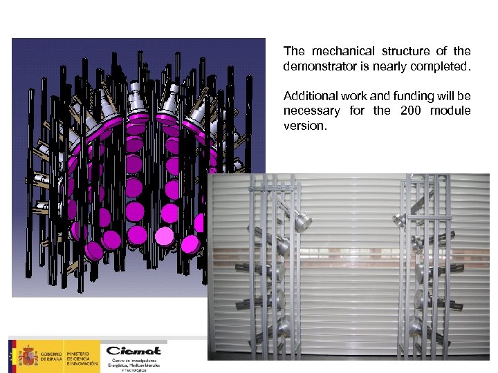 The mechanical structure of the demonstrator is nearly completed. Additional work and funding will