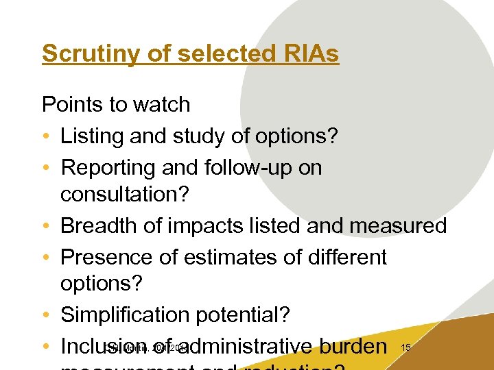 Scrutiny of selected RIAs Points to watch • Listing and study of options? •