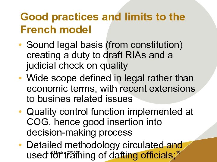 Good practices and limits to the French model • Sound legal basis (from constitution)