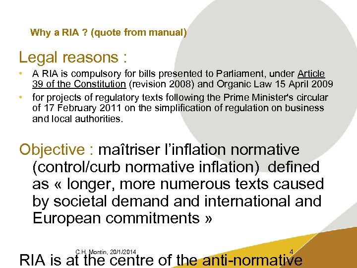 Why a RIA ? (quote from manual) Legal reasons : • A RIA is