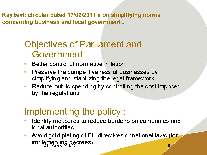 Key text: circular dated 17/02/2011 « on simplifying norms concerning business and local government