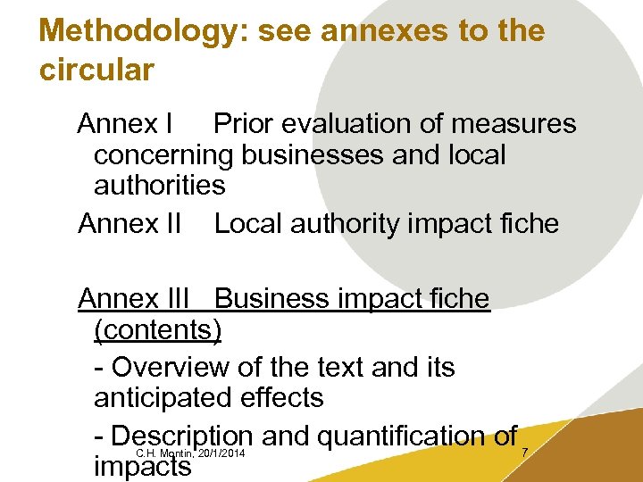 Methodology: see annexes to the circular Annex I Prior evaluation of measures concerning businesses