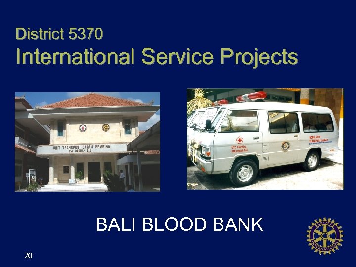 District 5370 International Service Projects BALI BLOOD BANK 20 