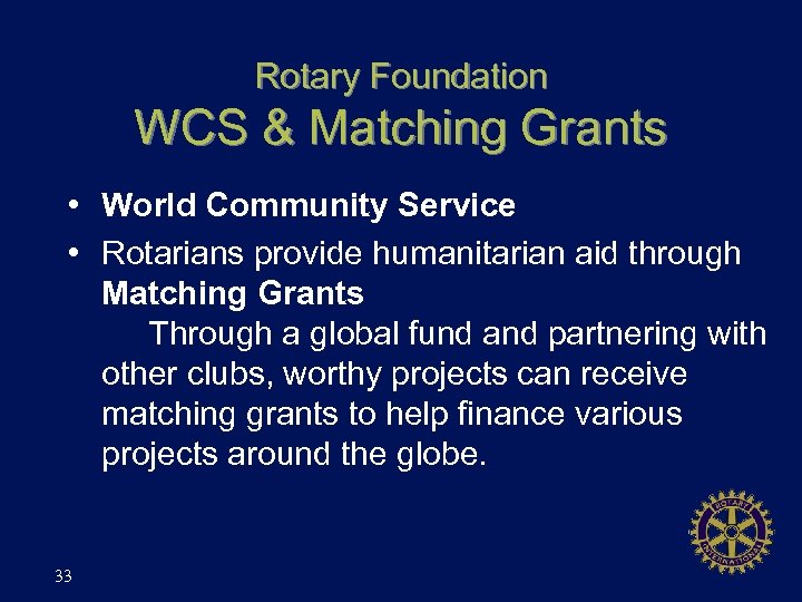 Rotary Foundation WCS & Matching Grants • World Community Service • Rotarians provide humanitarian