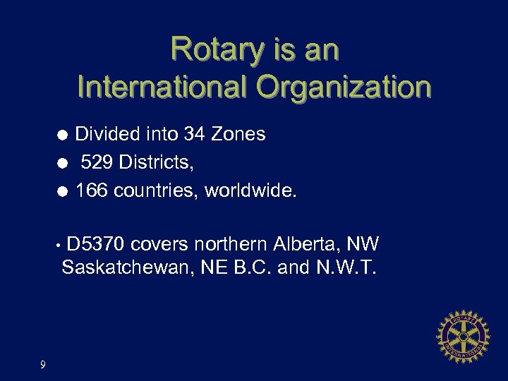Rotary is an International Organization Divided into 34 Zones Å 529 Districts, Å 166