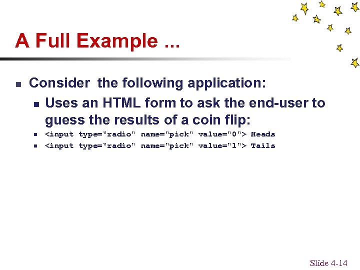 A Full Example. . . n Consider the following application: n Uses an HTML