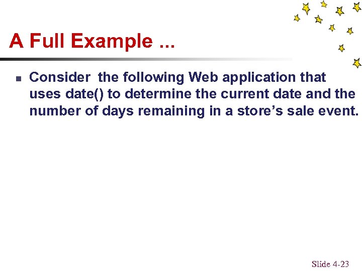 A Full Example. . . n Consider the following Web application that uses date()