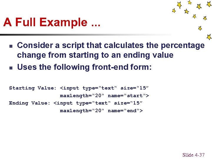 A Full Example. . . n n Consider a script that calculates the percentage