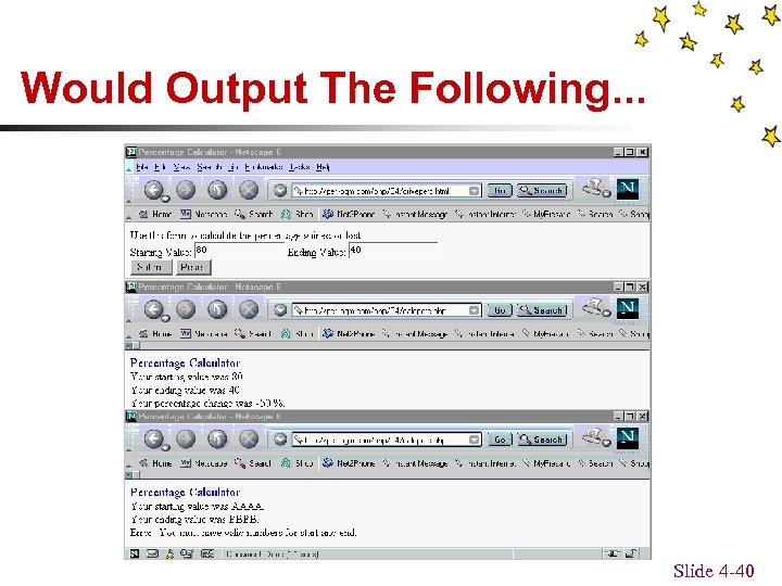 Would Output The Following. . . Slide 4 -40 