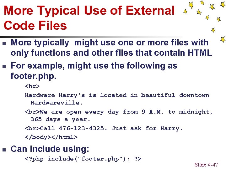 More Typical Use of External Code Files n n More typically might use one