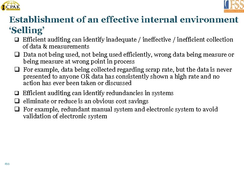 Establishment of an effective internal environment ‘Selling’ q Efficient auditing can identify inadequate /