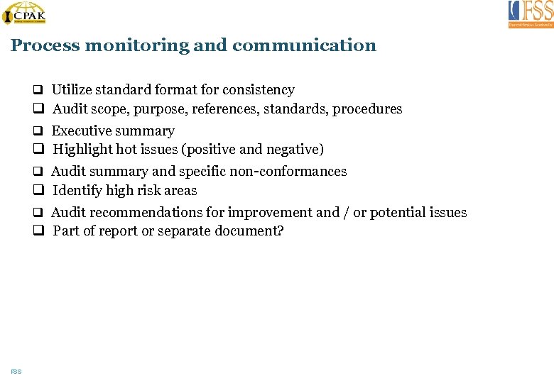 Process monitoring and communication q Utilize standard format for consistency q Audit scope, purpose,