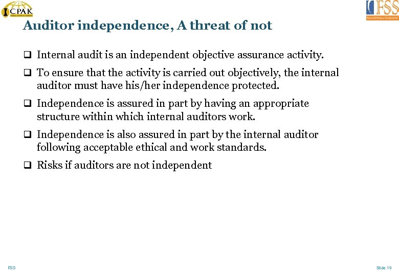 Auditor independence, A threat of not q Internal audit is an independent objective assurance