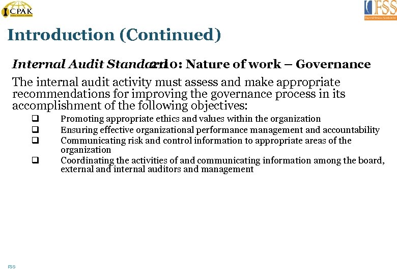 Introduction (Continued) Internal Audit Standard Nature of work – Governance 2110: The internal audit