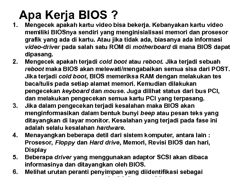 1. 2. 3. 4. 5. 6. Apa Kerja BIOS ? Mengecek apakah kartu video