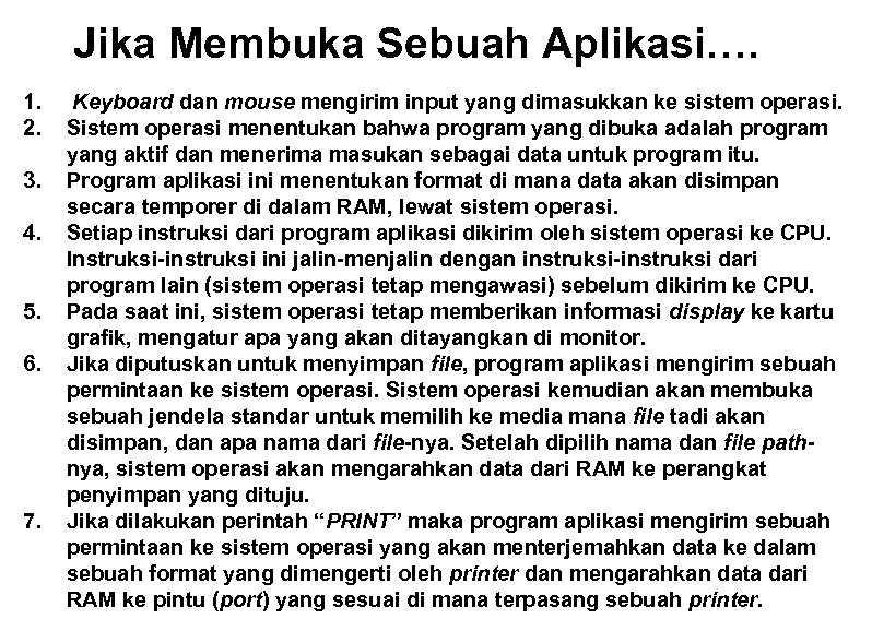 Jika Membuka Sebuah Aplikasi…. 1. 2. 3. 4. 5. 6. 7. Keyboard dan mouse