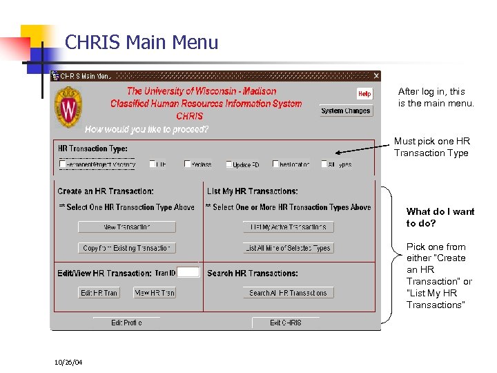 CHRIS Main Menu After log in, this is the main menu. Must pick one