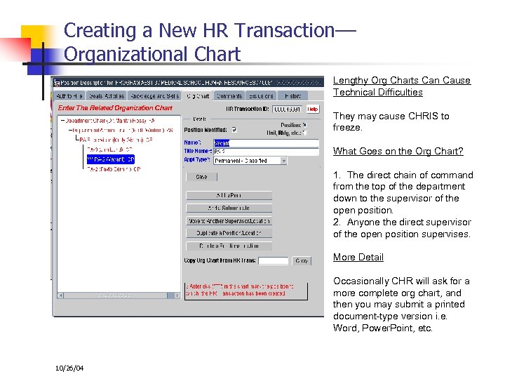 Creating a New HR Transaction–– Organizational Chart Lengthy Org Charts Can Cause Technical Difficulties