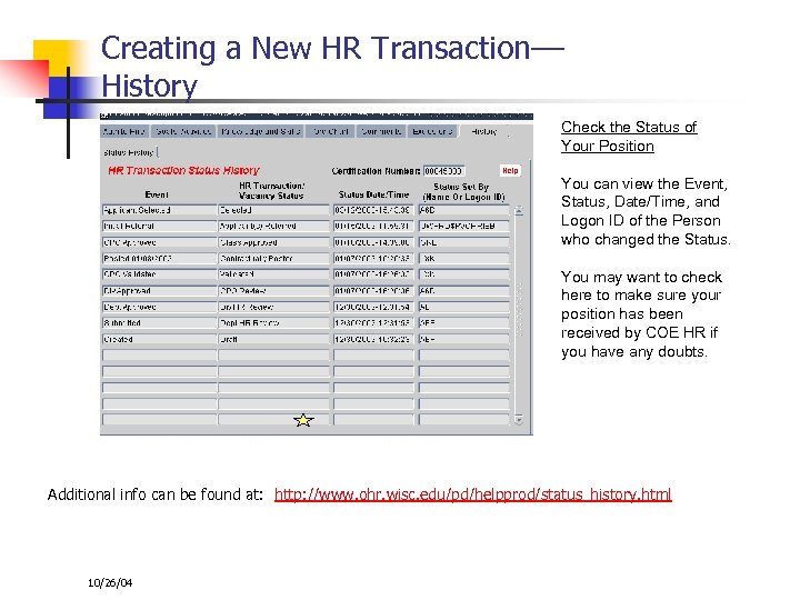Creating a New HR Transaction–– History Check the Status of Your Position You can