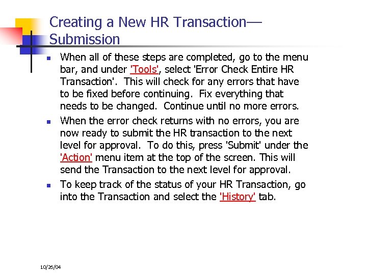 Creating a New HR Transaction–– Submission n When all of these steps are completed,