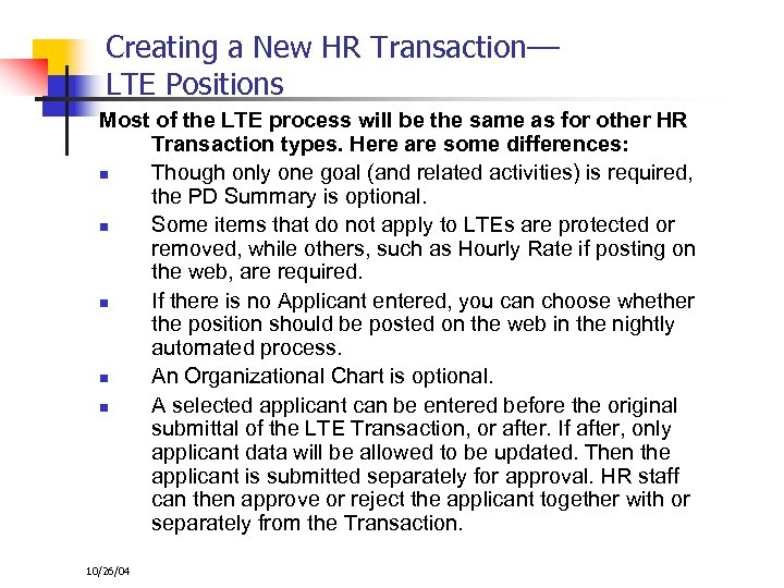 Creating a New HR Transaction–– LTE Positions Most of the LTE process will be