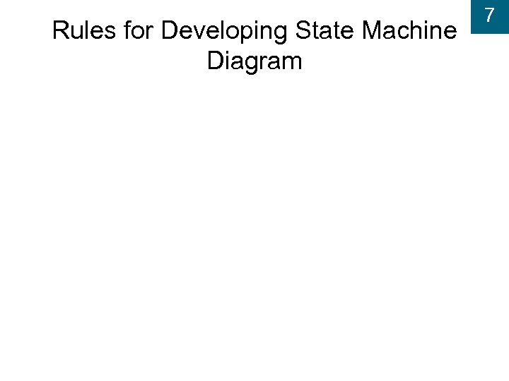 Rules for Developing State Machine Diagram 7 