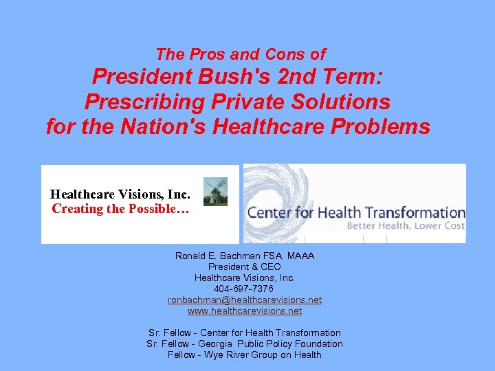 The Pros and Cons of President Bush's 2 nd Term: Prescribing Private Solutions for
