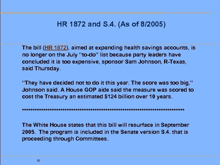 HR 1872 and S. 4. (As of 8/2005) The bill (HR 1872), aimed at