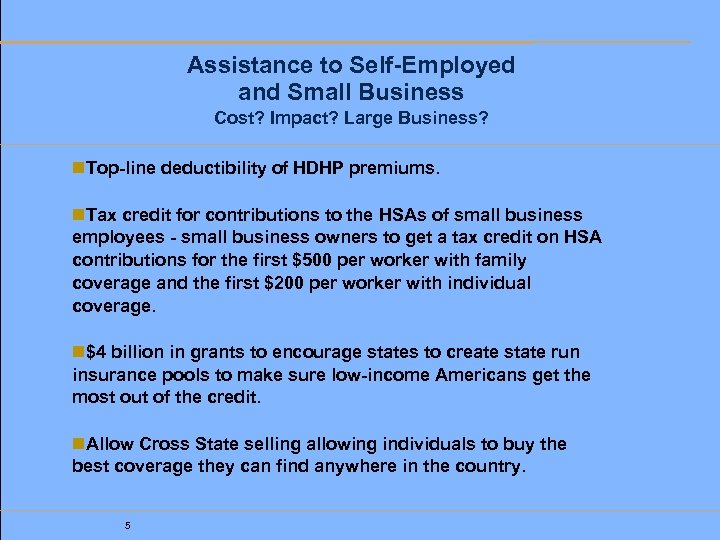 Assistance to Self-Employed and Small Business Cost? Impact? Large Business? n. Top-line deductibility of