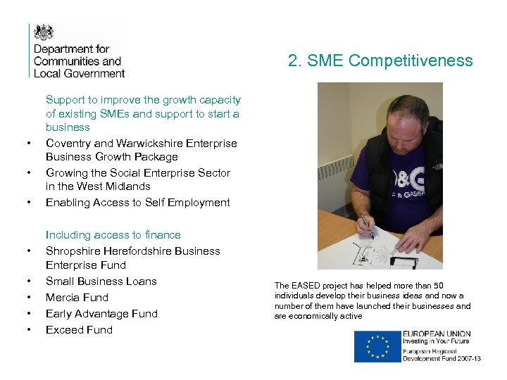 2. SME Competitiveness • • Support to improve the growth capacity of existing SMEs