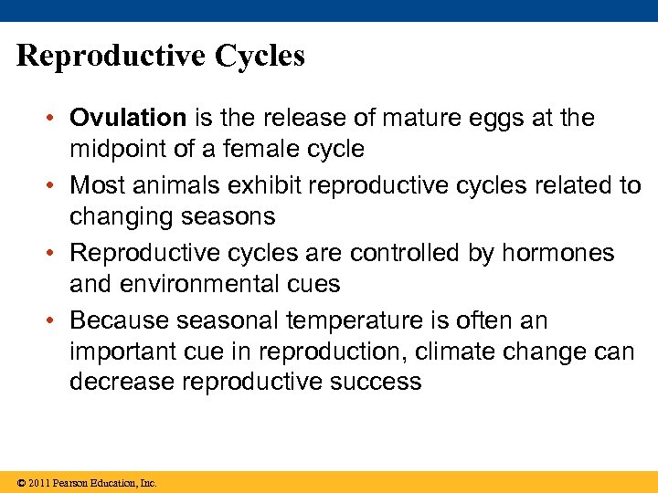 Reproductive Cycles • Ovulation is the release of mature eggs at the midpoint of