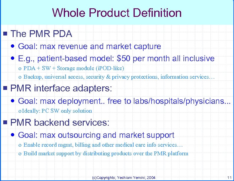 Whole Product Definition ¡ The PMR PDA Goal: max revenue and market capture E.