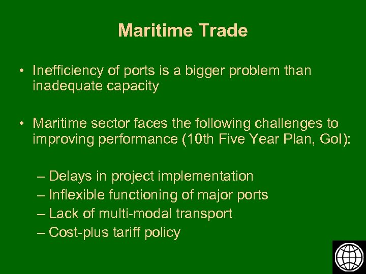 Maritime Trade • Inefficiency of ports is a bigger problem than inadequate capacity •