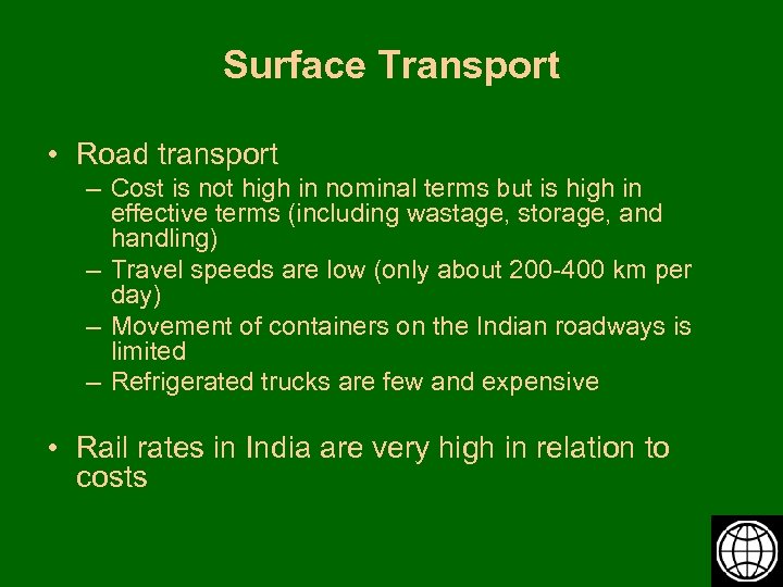 Surface Transport • Road transport – Cost is not high in nominal terms but
