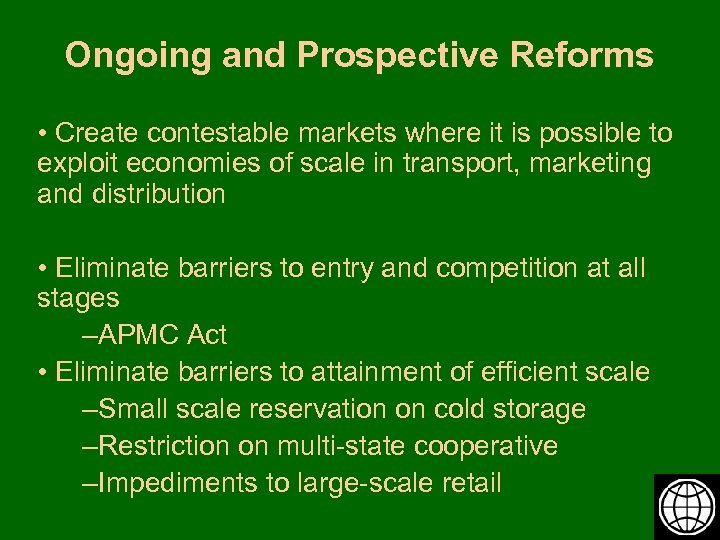 Ongoing and Prospective Reforms • Create contestable markets where it is possible to exploit