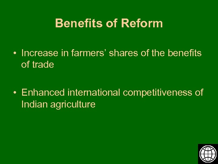 Benefits of Reform • Increase in farmers’ shares of the benefits of trade •
