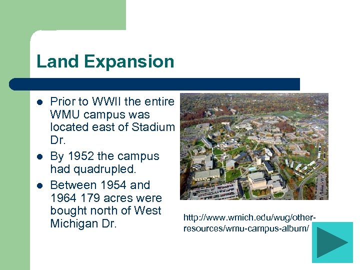 Land Expansion l l l Prior to WWII the entire WMU campus was located