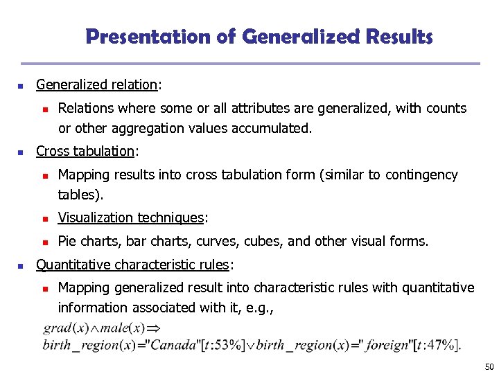 Presentation of Generalized Results n Generalized relation: n n Relations where some or all