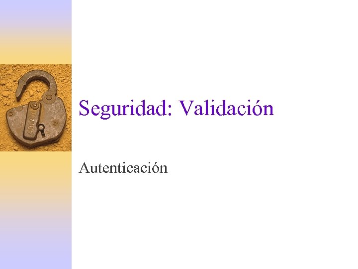 Seguridad: Validación Autenticación 